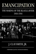 Emancipation: The Making of the Black Lawyer, 1844-1944 - Paperback