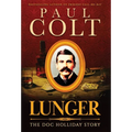 Lunger: The Doc Holliday Story - Hardcover