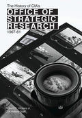 The History of CIA's Office of Strategic Research, 1967-81 - Paperback