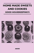 Home Made Sweets and Cookies - Good Housekeeping's - Paperback