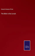 The Bible in the Levant - Hardcover