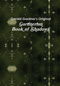 The Gardnerian Book of Shadows - Hardcover
