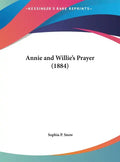 Annie and Willie's Prayer (1884) - Hardcover