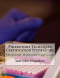 Phlebotomy Technician Certification Study Guide: Phlebotomy Technician Study Guide - Paperback