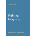 Fighting Inequality: Social Justice Movements - Paperback