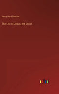 The Life of Jesus, the Christ - Hardcover
