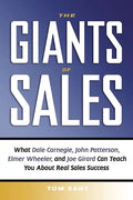The Giants of Sales: What Dale Carnegie, John Patterson, Elmer Wheeler, and Joe Girard Can Teach You about Real Sales Success - Paperback