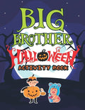 Big Brother Halloween Activity Book: Cute Monsters Activity Coloring Book for Kids Ages 2-4 with Mazes Tracing Shapes Handwriting Practice Learning Wo - Paperback