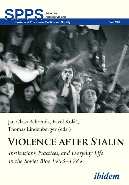 Violence After Stalin: Institutions, Practices, and Everyday Life in the Soviet Bloc 1953-1989 - Paperback