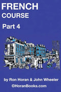 French Course Part 4: A New French Course by Ron S Horan & John R Wheeler - Paperback