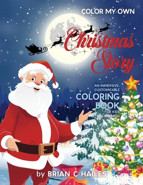Color My Own Christmas Story: An Immersive, Customizable Coloring Book for Kids (That Rhymes!) - Paperback