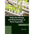 Molecular Biology and Biotechnology of Plant Organelles - Hardcover