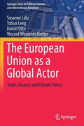 The European Union as a Global Actor: Trade, Finance and Climate Policy - Paperback