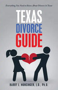 Texas Divorce Guide: Everything You Need to Know About Divorce in Texas - Paperback