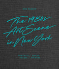 Tom Warren: The 1980s Art Scene in New York - Hardcover