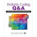 Pediatric Coding Q&a: Expert Advice from the Aap Coding Hotline - Paperback