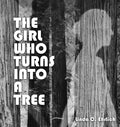 The Girl Who Turns Into a Tree - Hardcover