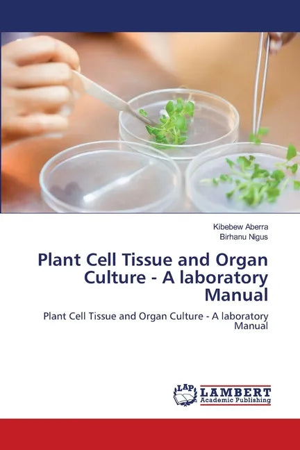 Plant Cell Tissue and Organ Culture - A laboratory Manual - Paperback