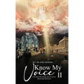 Know My Voice II: God Has A Kingdom, And It is Not Organized Religion! - Hardcover