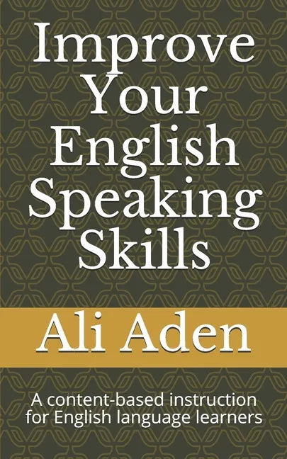 Improve Your English Speaking Skills: A content-based instruction for English language learners - Paperback