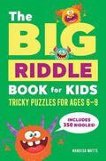 The Big Riddle Book for Kids: Tricky Puzzles for Ages 6-9 - Paperback