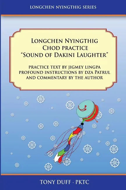 Longchen Nyingthig Chod Practice "Sound of Dakini Laughter" - Paperback