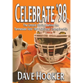 Celebrate '98: The Untold Stories Behind the Tennessee Football Vols' 1998 National Championship - Hardcover