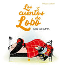 Lobo Y El Ladrón (Los Cuentos del Lobo) - Hardcover