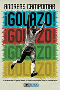 ¡Golazo!: De los aztecas a la Copa del Mundo: la historia completa del fútbol en América Latina - Paperback