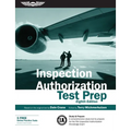 Inspection Authorization Test Prep: Study & Prepare: A Comprehensive Study Tool to Prepare for the FAA Inspection Authorization Knowledge Exam - Paperback