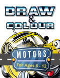 Draw & Colour Motors: 100 Pages of educational motor fun for children ages 6 to 12 - Paperback