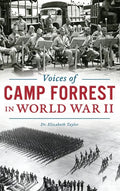 Voices of Camp Forrest in World War II - Hardcover