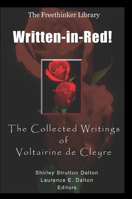 Written-In-Red!: The Collected Writings of Voltairine de Cleyre - Paperback