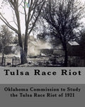 Tulsa Race Riot: A Report by the Oklahoma Commission to Study the Race Riot of 1921 - Paperback