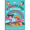20 Fantastic Story for Toddler's: Joyful Stories for Kid's Growing Minds - Paperback