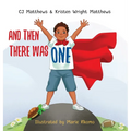 And Then There Was One: A Story to Help Kids Cope with Grief and Loss - Hardcover