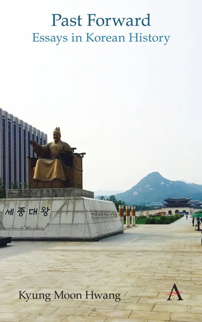 Past Forward: Essays in Korean History - Paperback