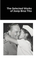 The Selected Works of Josip Broz Tito - Paperback