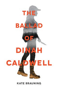 The Ballad of Dinah Caldwell - Hardcover