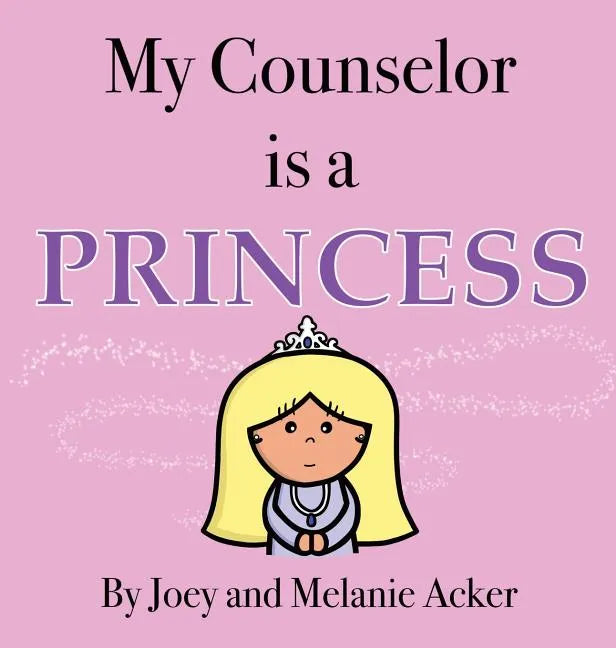 My Counselor is a Princess - Hardcover
