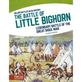 The Battle of Little Bighorn: Legendary Battle of the Great Sioux War - Library Binding