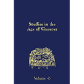 Studies in the Age of Chaucer: Volume 45 - Hardcover
