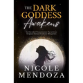 The Dark Goddess Awakens: An Encoded Transmission to Activate Original Divine Feminine Blueprints - Paperback