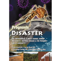 Prognosis Disaster: The Environment, Climate Change, Human Influences, Vectors, Disease and the Possible End of Humanity? - Paperback