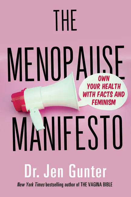 The Menopause Manifesto: Own Your Health with Facts and Feminism - Paperback