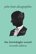 The Furtwängler Sound. The Discography of Wilhelm Furtwängler. Seventh Edition. [Furtwaengler / Furtwangler]. - Paperback