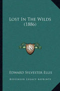 Lost In The Wilds (1886) - Paperback