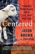 Centered: Trading Your Plans for a Life That Matters - Hardcover