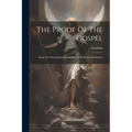 The Proof Of The Gospel: Being The Demonstratio Evangelica Of Eusebius Of C誑area - Paperback