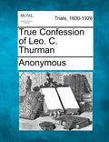 True Confession of Leo. C. Thurman - Paperback